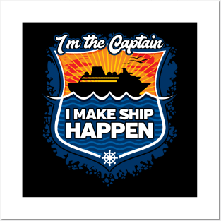 Cruise Captain I Make Ship Happen Posters and Art